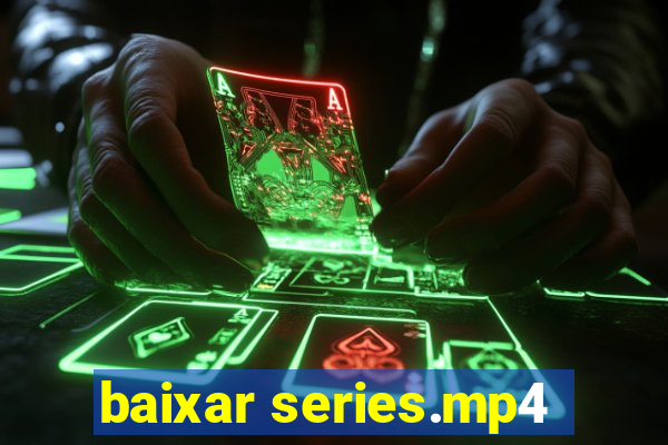 baixar series.mp4